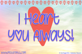 I Heart You Always Font for Scroll-Stopping Marketing